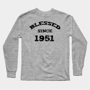 Blessed Since 1951 Funny Blessed Christian Birthday Long Sleeve T-Shirt